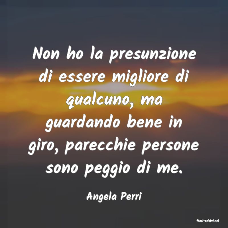 frasi di  Angela Perri

