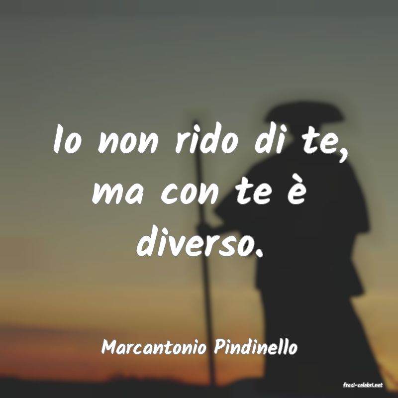frasi di  Marcantonio Pindinello
