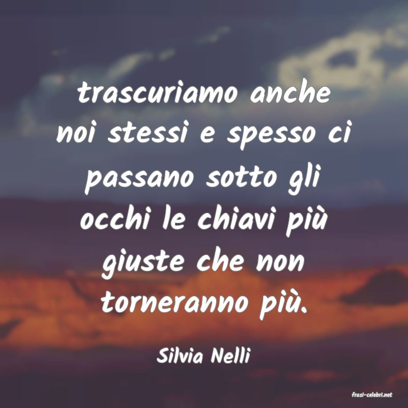 frasi di  Silvia Nelli
