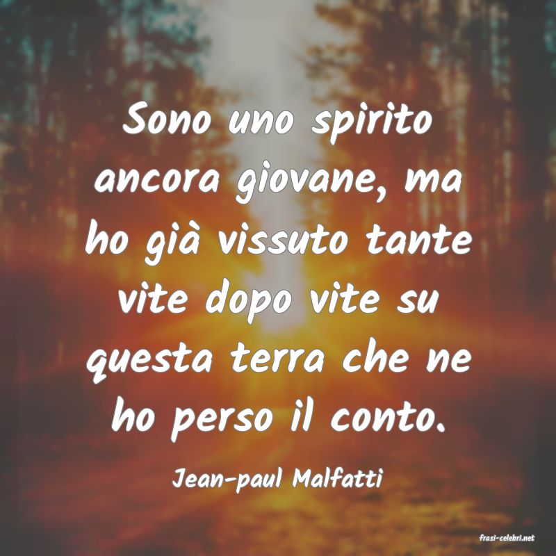frasi di  Jean-paul Malfatti
