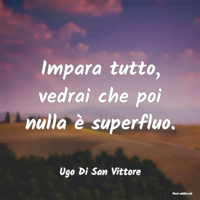 frasi di  Ugo Di San Vittore

