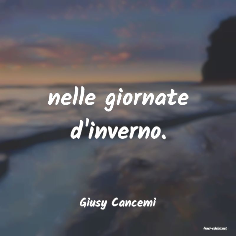 frasi di  Giusy Cancemi
