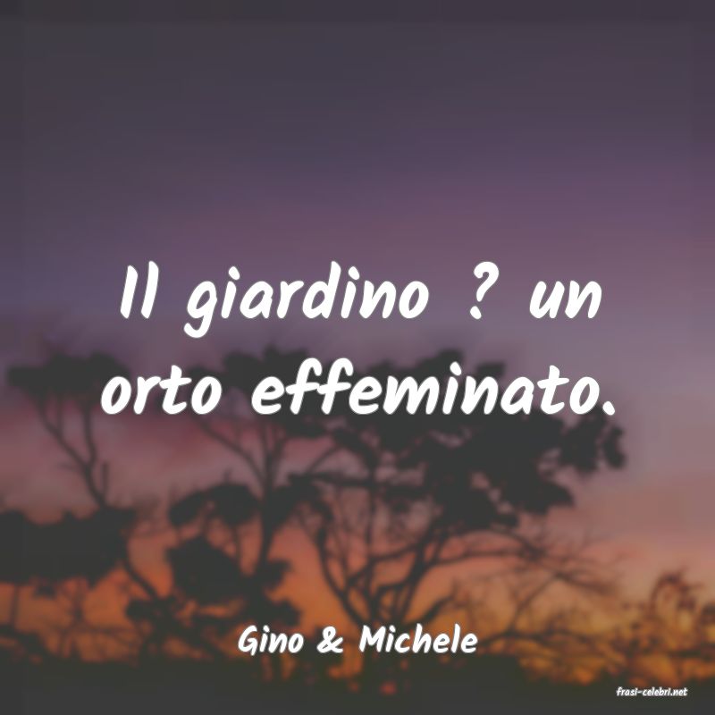 frasi di Gino & Michele