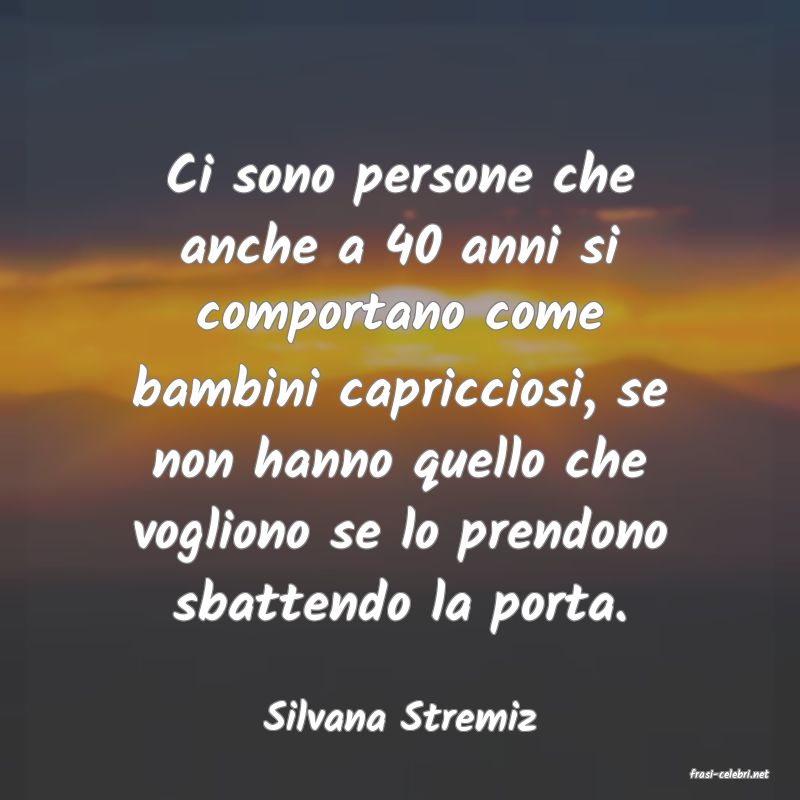 frasi di Silvana Stremiz