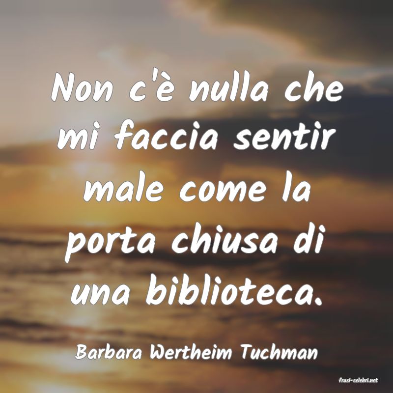 frasi di Barbara Wertheim Tuchman