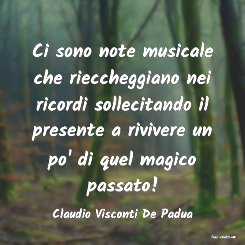 frasi di  Claudio Visconti De Padua
