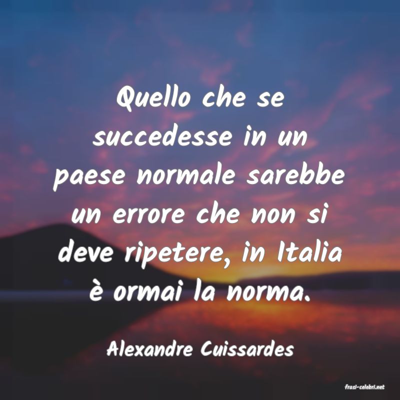 frasi di  Alexandre Cuissardes
