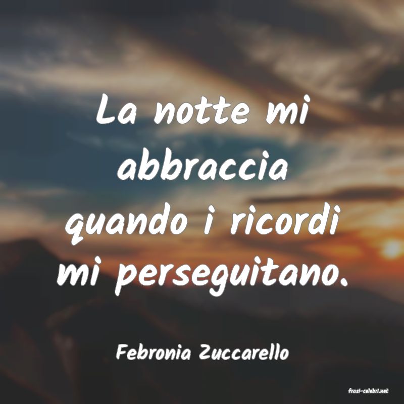 frasi di  Febronia Zuccarello

