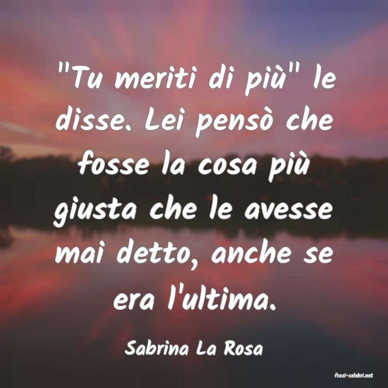 frasi di Sabrina La Rosa