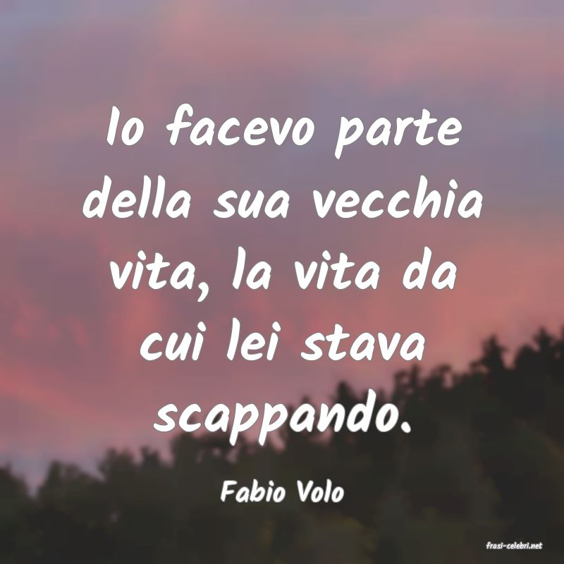 frasi di  Fabio Volo
