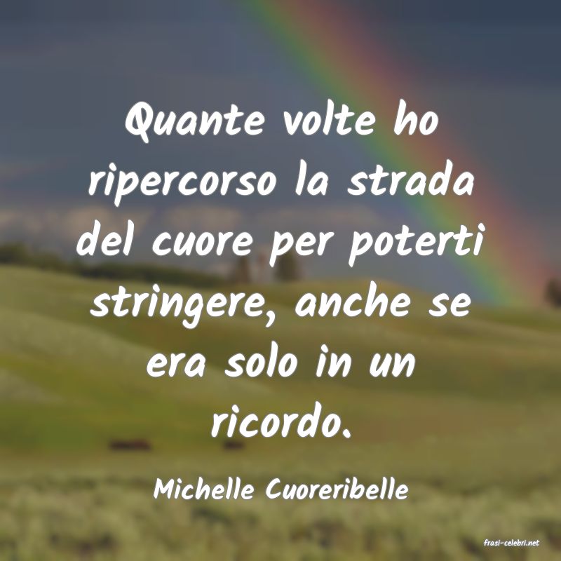 frasi di  Michelle Cuoreribelle
