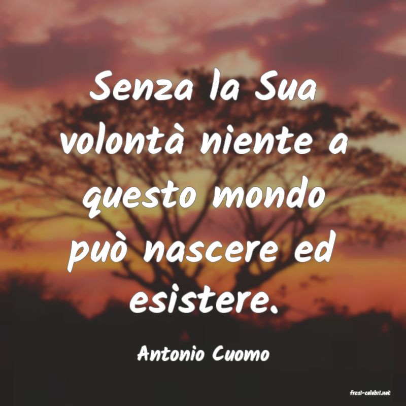 frasi di  Antonio Cuomo
