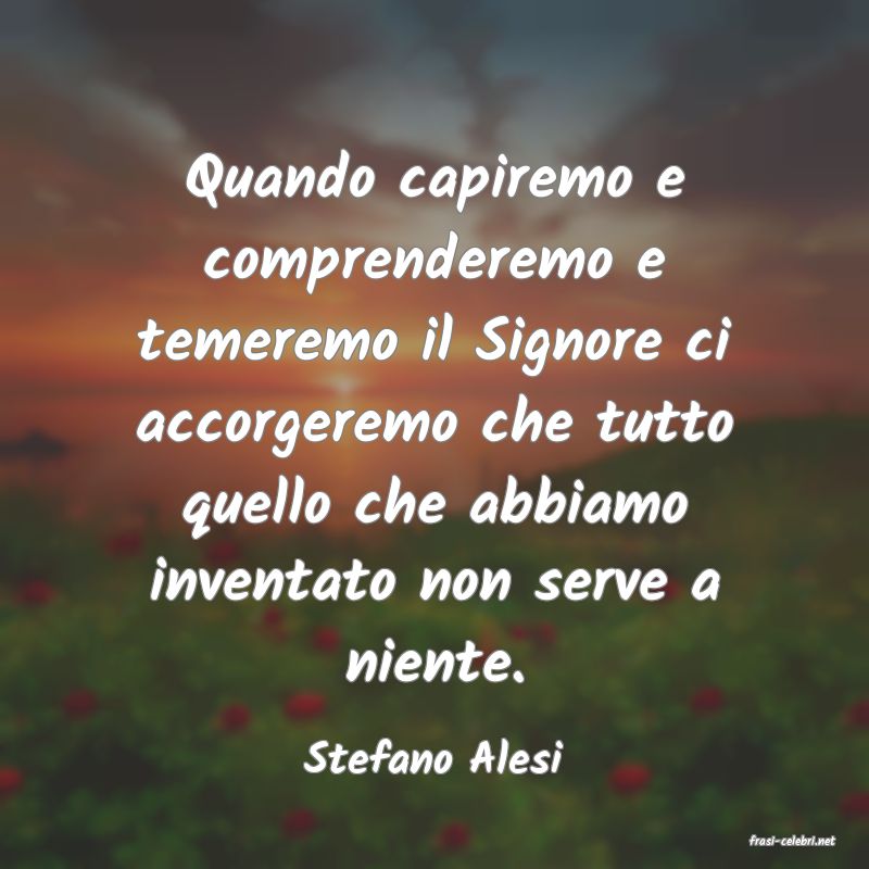 frasi di  Stefano Alesi
