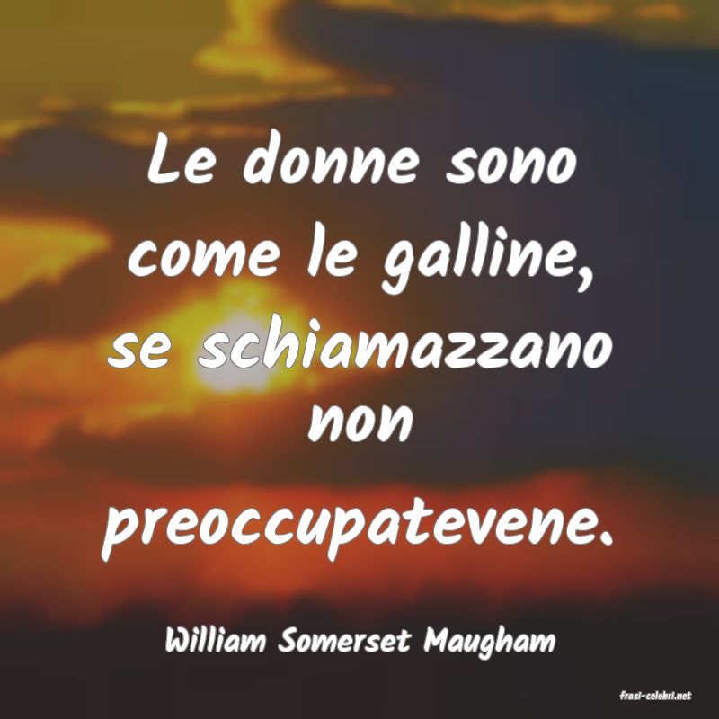 frasi di William Somerset Maugham
