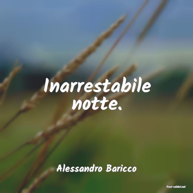 frasi di  Alessandro Baricco
