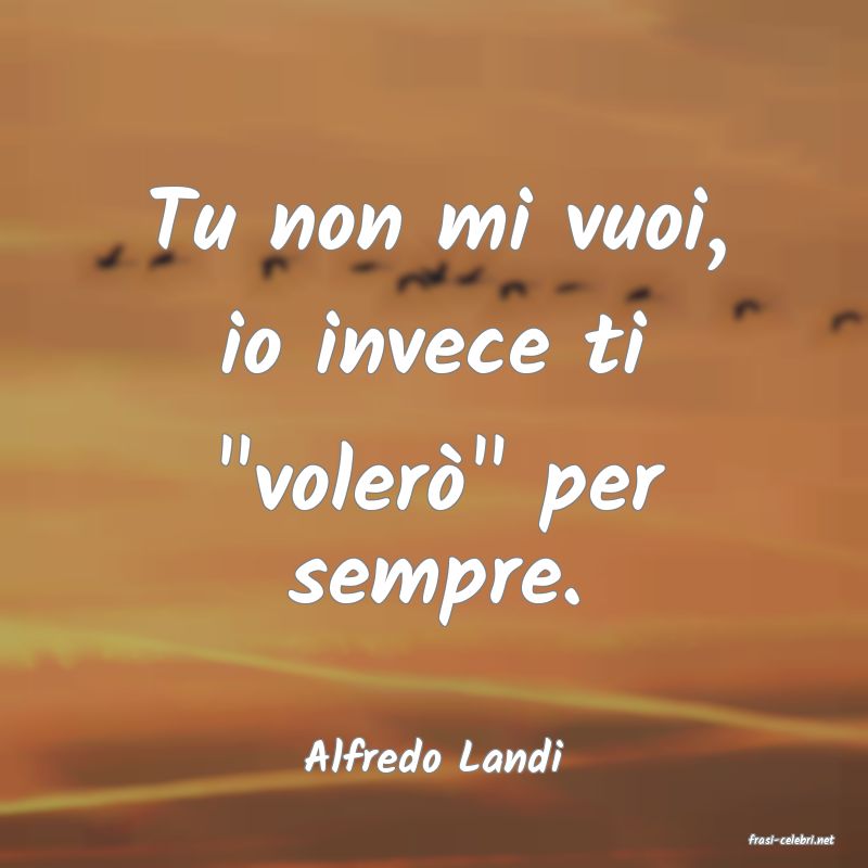 frasi di  Alfredo Landi
