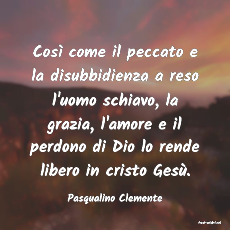 frasi di  Pasqualino Clemente
