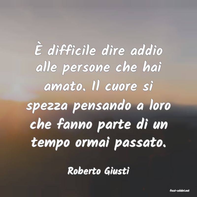 frasi di  Roberto Giusti
