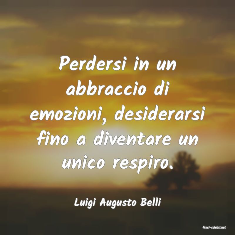 frasi di  Luigi Augusto Belli
