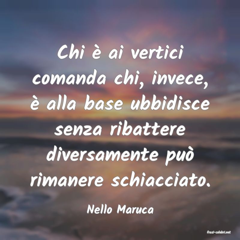 frasi di  Nello Maruca

