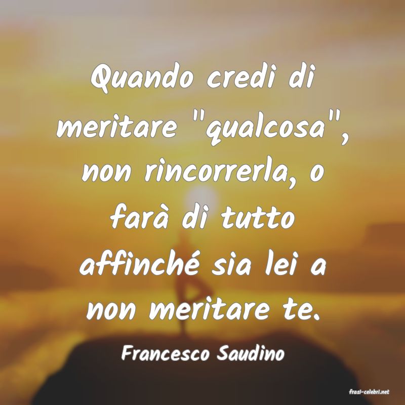 frasi di  Francesco Saudino

