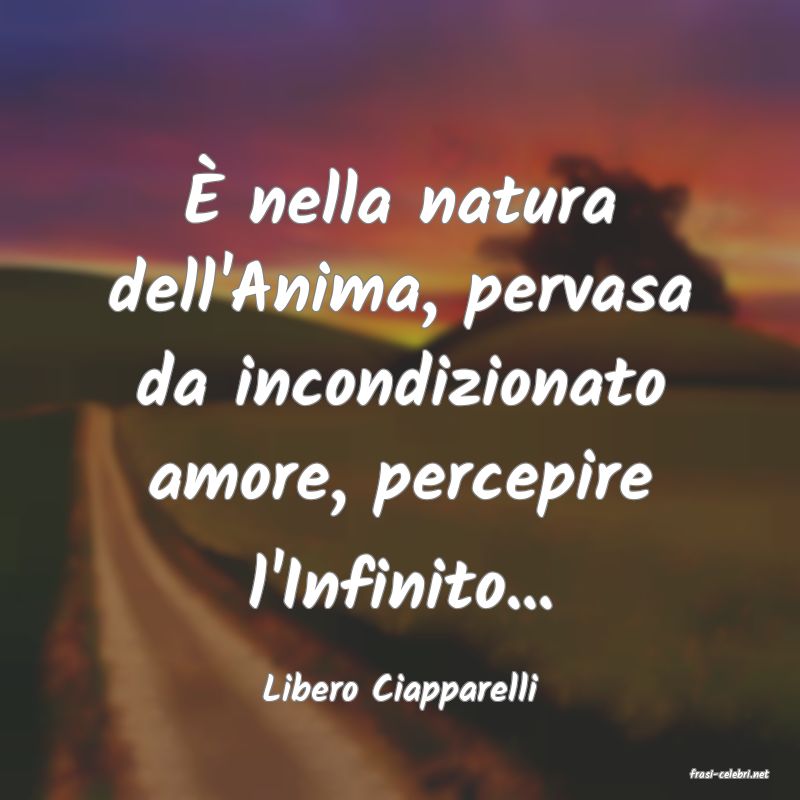 frasi di  Libero Ciapparelli
