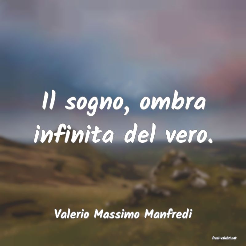 frasi di  Valerio Massimo Manfredi

