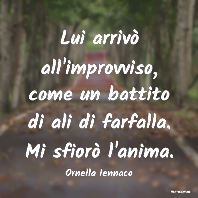 frasi di  Ornella Iennaco
