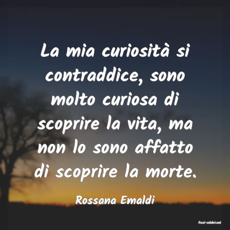 frasi di  Rossana Emaldi
