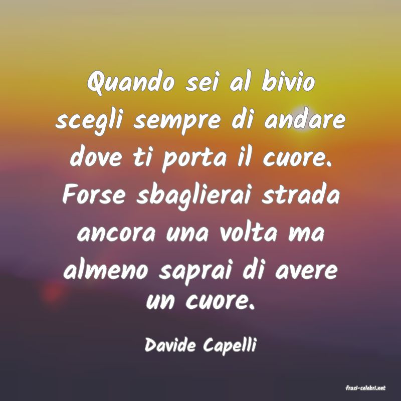 frasi di  Davide Capelli
