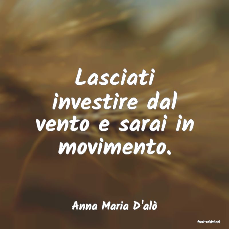 frasi di Anna Maria D'al