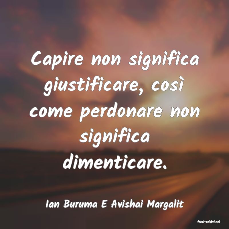 frasi di Ian Buruma E Avishai Margalit