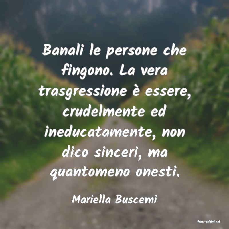 frasi di  Mariella Buscemi
