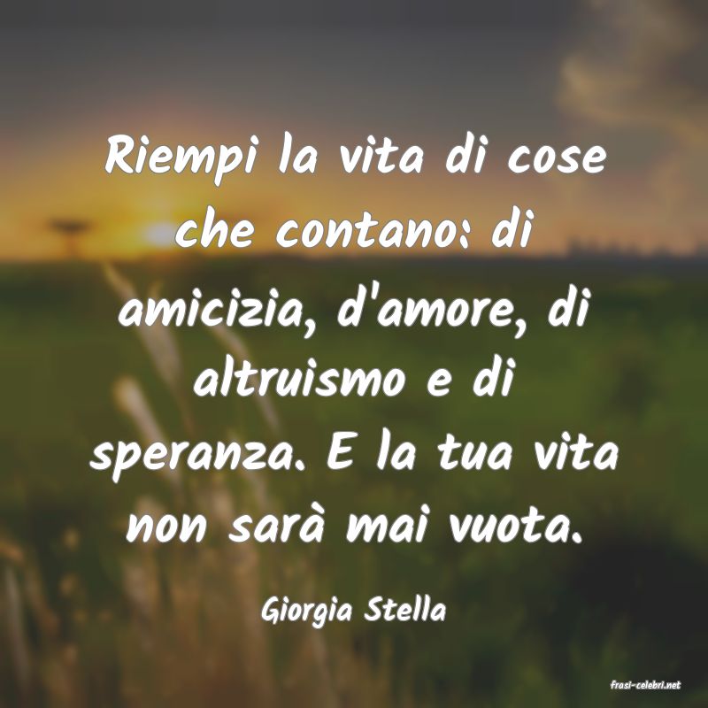 frasi di  Giorgia Stella
