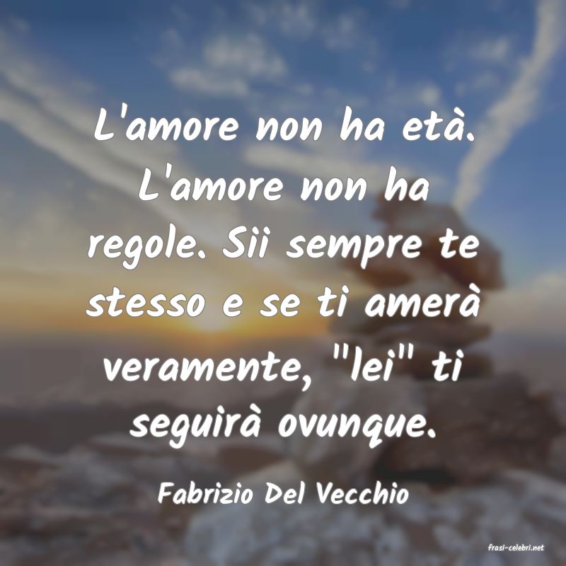 frasi di  Fabrizio Del Vecchio
