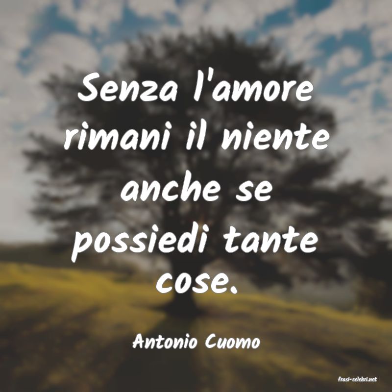 frasi di  Antonio Cuomo
