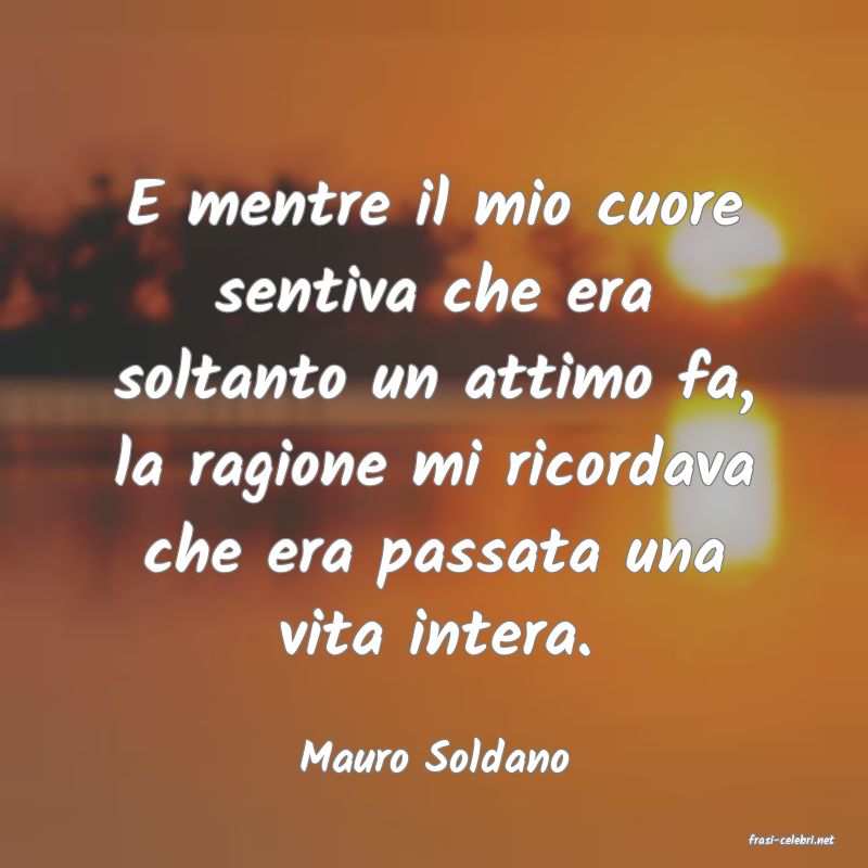 frasi di  Mauro Soldano
