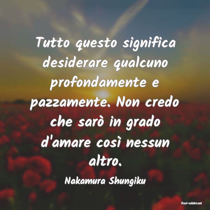 frasi di  Nakamura Shungiku

