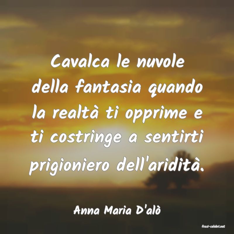 frasi di Anna Maria D'al�