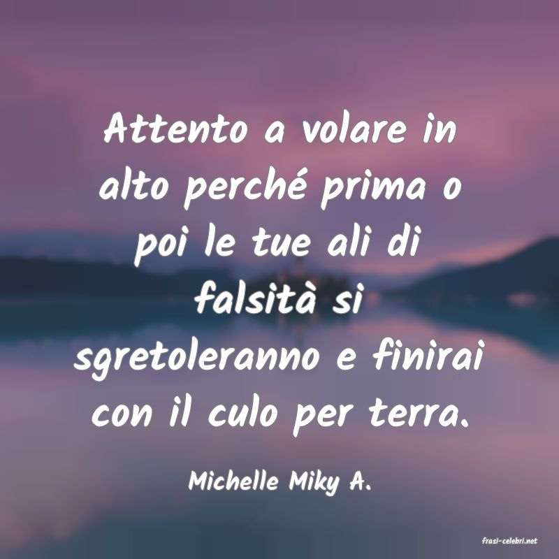 frasi di  Michelle Miky A.
