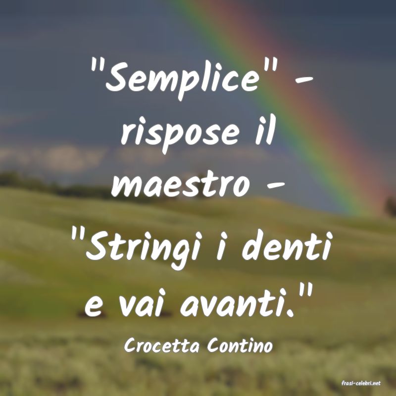 frasi di  Crocetta Contino
