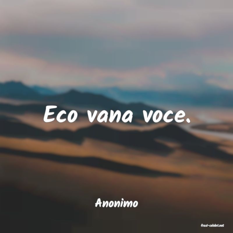 frasi di  Anonimo
