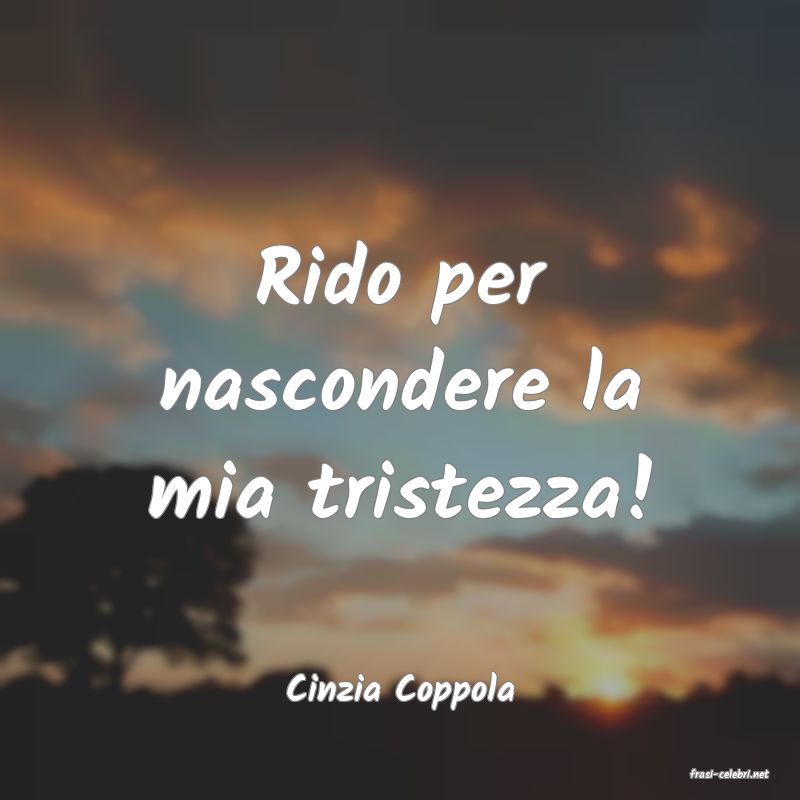 frasi di  Cinzia Coppola
