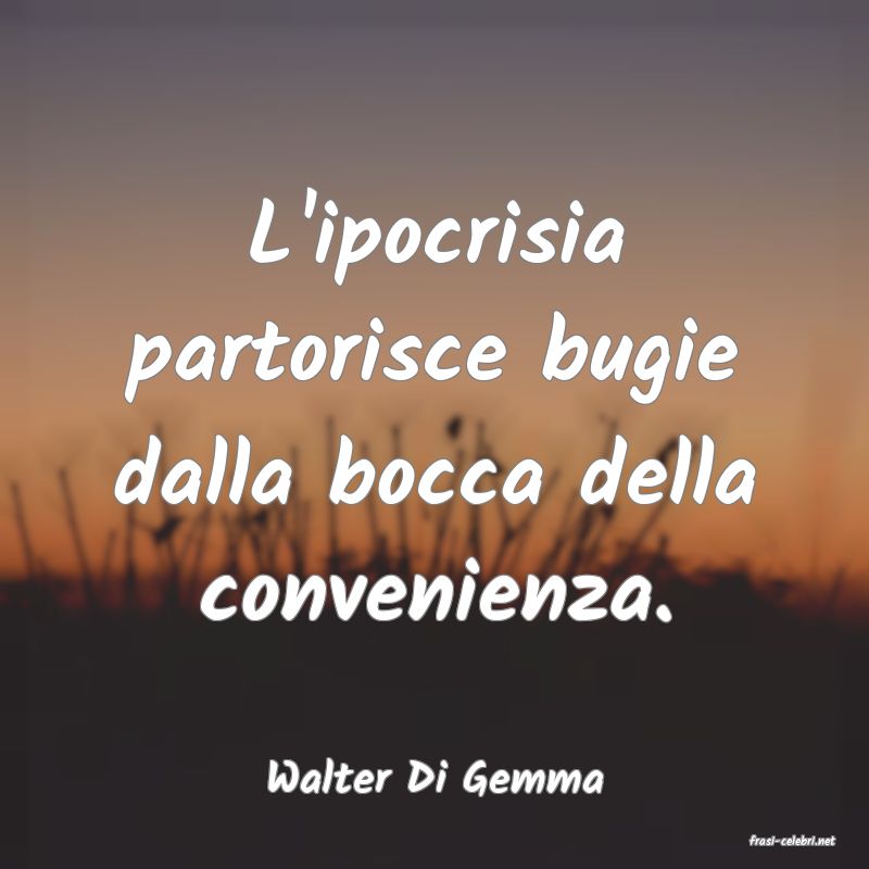 frasi di Walter Di Gemma