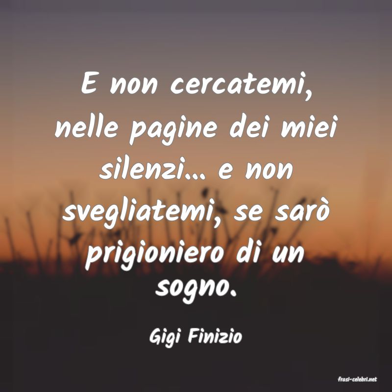 frasi di  Gigi Finizio
