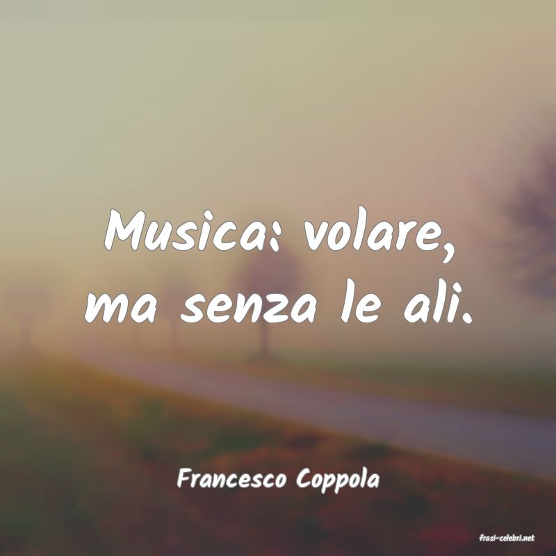 frasi di  Francesco Coppola
