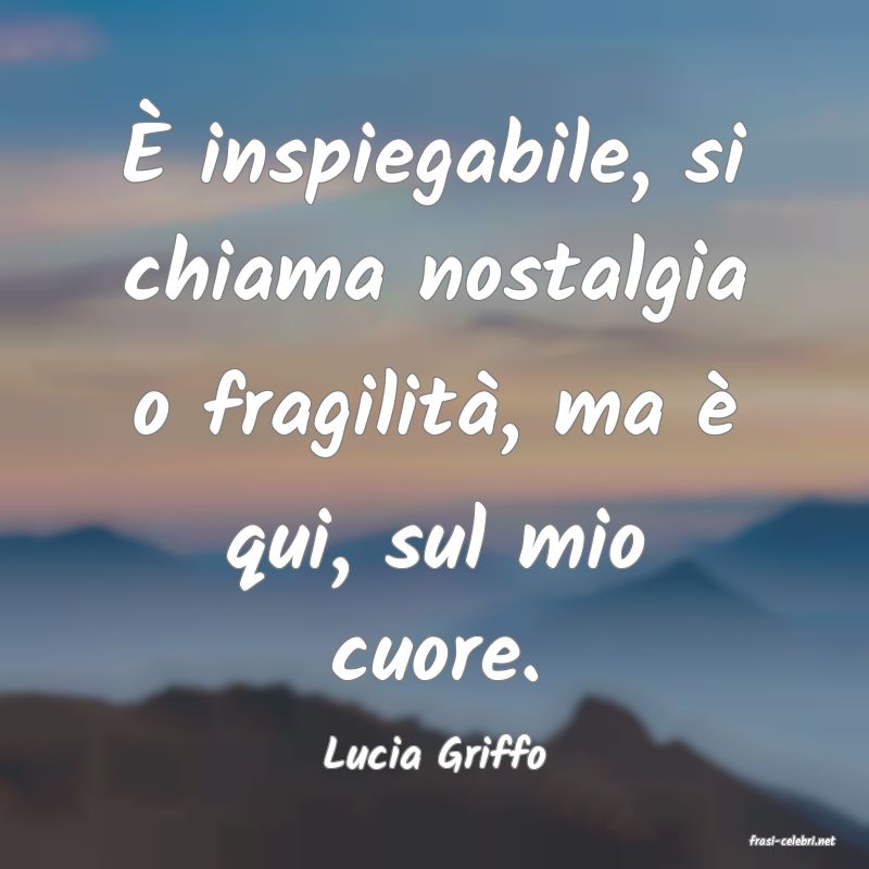 frasi di  Lucia Griffo
