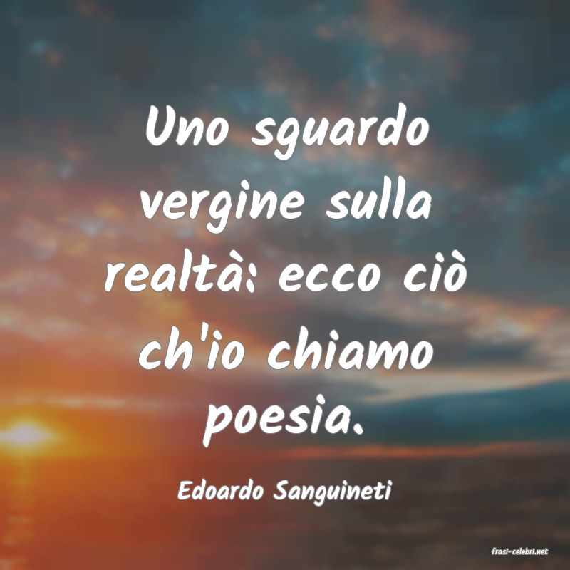 frasi di  Edoardo Sanguineti

