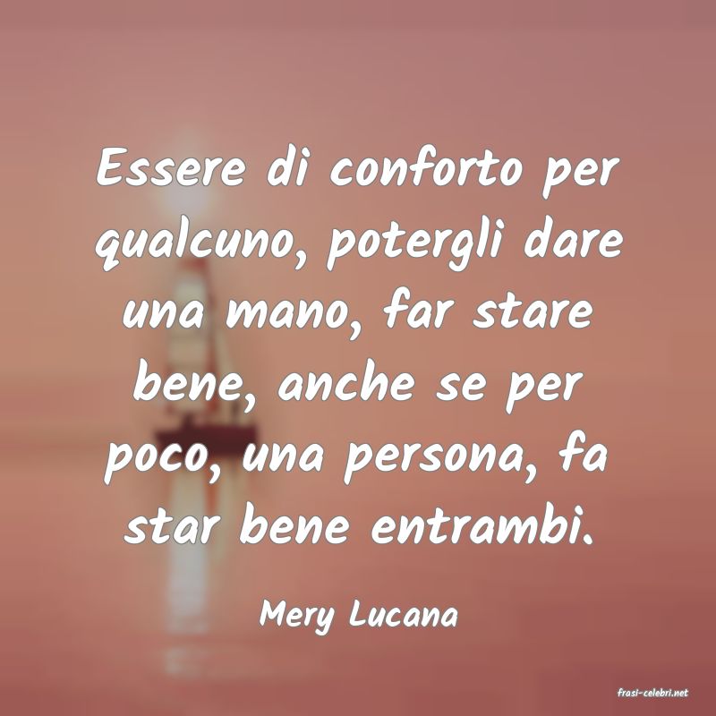 frasi di  Mery Lucana
