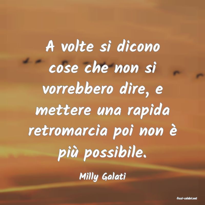 frasi di  Milly Galati

